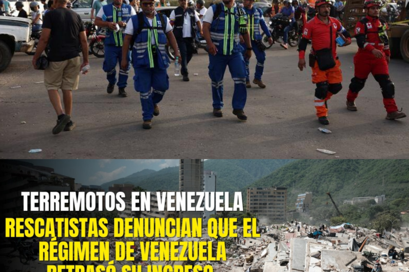 Rescatistas denuncian que el régimen retrasó su ingreso a Venezuela para buscar sobrevivientes